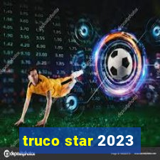 truco star 2023